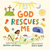 God Rescues Me - Board Book